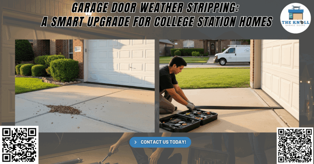 Garage Door Weather Stripping: A Smart Upgrade for College Station Homes 1 The Knoll Garage Doors 1