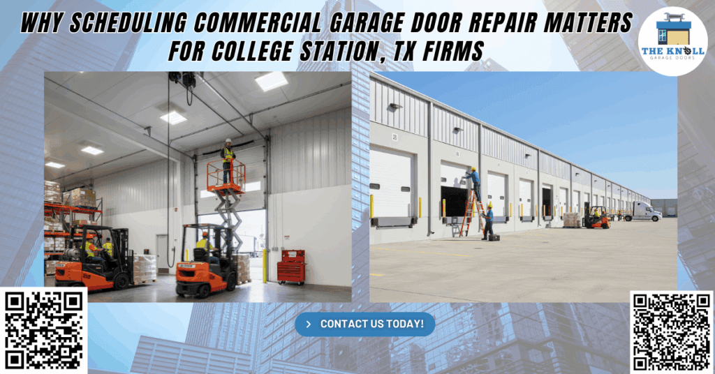 Why Scheduling Commercial Garage Door Repair Matters for College Station, TX Firms
