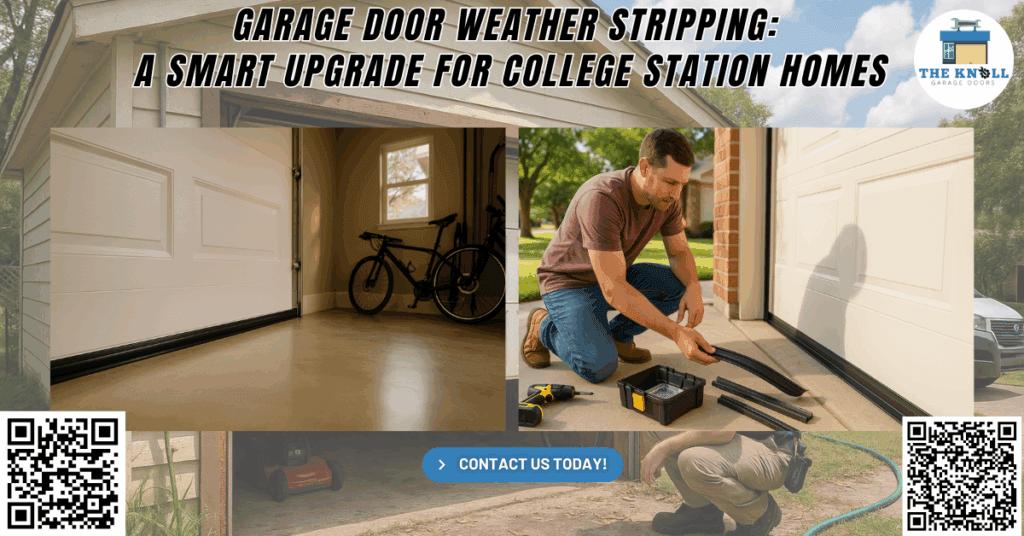 Garage Door Weather Stripping: A Smart Upgrade for College Station Homes 1 The Knoll Garage Doors