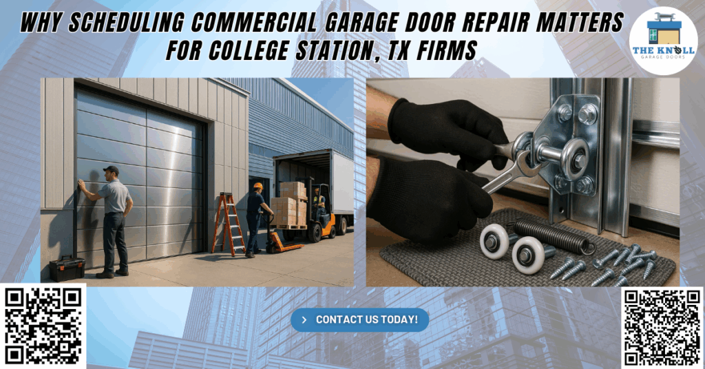 Why Scheduling Commercial Garage Door Repair Matters for College Station, TX Firms 1 Why Scheduling Commercial Garage Door Repair Matters for College Station, TX Firms - The Knoll Garage Doors