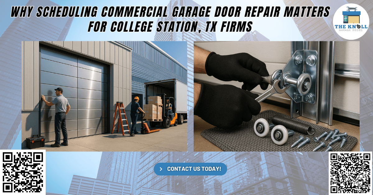 Tips & Guides 2 Why Scheduling Commercial Garage Door Repair Matters for College Station, TX Firms - The Knoll Garage Doors