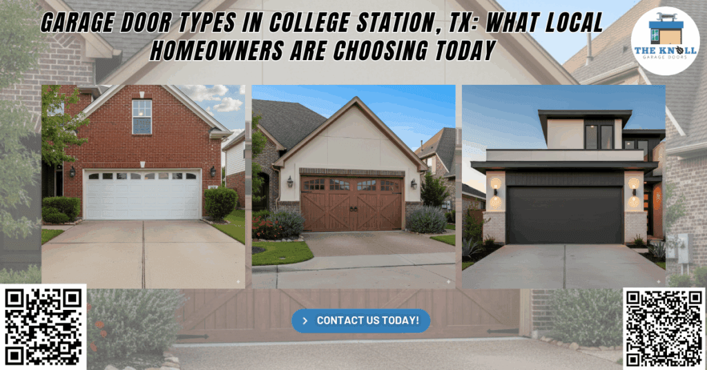 Garage Door Types in College Station, TX: What Local Homeowners Are Choosing Today - The Knoll Garage Doors